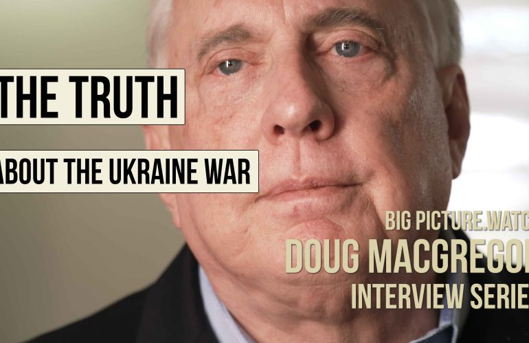 The TRUTH about the UKRAINE WAR | Douglas Macgregor